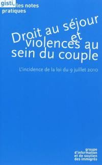 Droit au séjour et violences au sein du couple : l'incidence de la loi du 9 juillet 2010