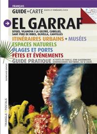 Le Garraf : guide : Sitges, Vilanova i La Geltru, Cubelles, Sant Peres de Ribes, Olivella, Canyelles