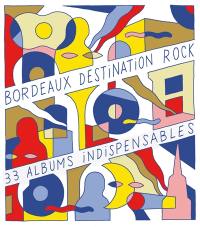 Bordeaux, destination rock : 33 albums indispensables