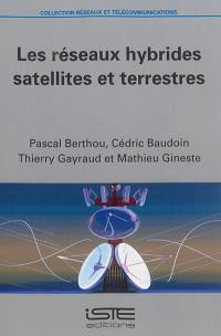 Les réseaux hybrides satellites et terrestres