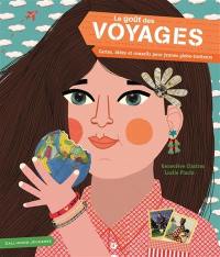 Le goût des voyages : cartes, idées et conseils pour jeunes globe-trotteurs