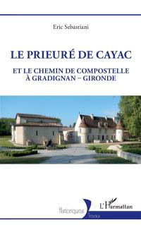 Le prieuré de Cayac et le chemin de Compostelle à Gradignan, Gironde