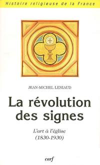 La révolution des signes : l'art à l'église (1830-1930)