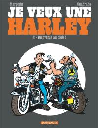 Je veux une Harley. Vol. 2. Bienvenue au club !