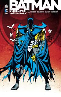 Batman : knightfall. Vol. 3. La croisade