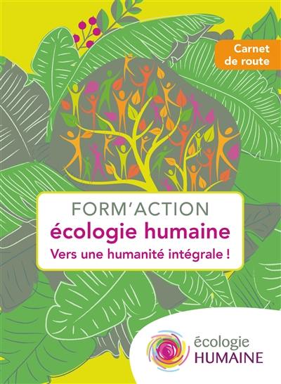 Form'action : écologie humaine : vers une humanité intégrale !