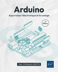 Arduino : apprivoisez l'électronique et le codage