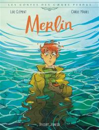 Les contes des coeurs perdus. Merlin
