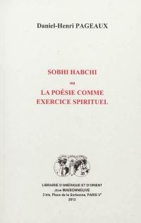Sobhi Habchi ou La poésie comme exercice spirituel