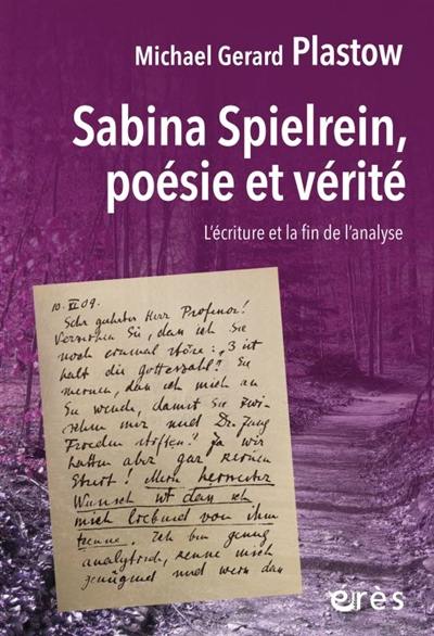 Sabina Spielrein, poésie et vérité : l'écriture et la fin de l'analyse