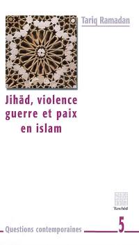 Jihad, violence, guerre et paix en islam