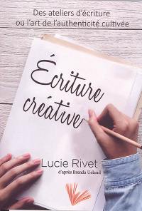 Ecriture créative : des ateliers d'écriture ou l'art de l'authenticité cultivée