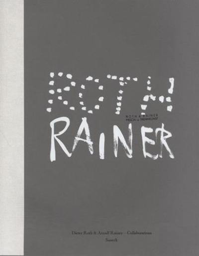 Dider Roth & Arnulf Rainer : collaborations : exposition, Londres, Hauser & Wirth, du 14 mars au 3 mai 2014
