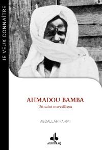 Ahmadou Bamba : un saint merveilleux