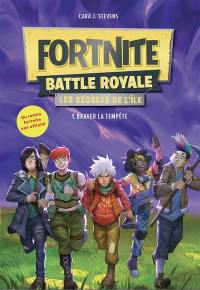 Fortnite Battle Royale : les secrets de l'île. Vol. 1. Braver la tempête