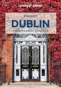 Pocket Dublin : top experiences, local life