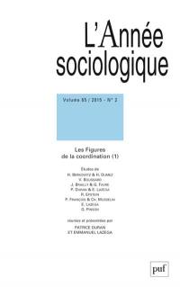Année sociologique (L'), n° 2 (2015). Les figures de la coordination (1)
