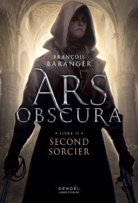Ars obscura. Vol. 2. Second sorcier