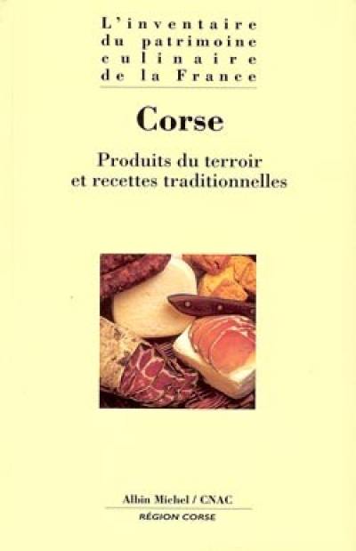 L'inventaire du patrimoine culinaire de la France. Vol. 11. Corse : produits du terroir et recettes traditionnelles