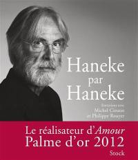 Haneke par Haneke : entretiens avec Michel Cieutat et Philippe Rouyer