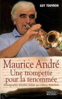 Maurice André : une trompette pour la renommée
