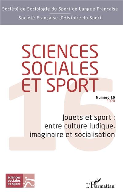 Sciences sociales et sport, n° 16. Jouets et sports : entre culture ludique, imaginaire et socialisation