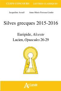 Silves grecques 2015-2016 : Euripide, Alceste ; Lucien, Charon, Vies des philosophes à l'encan, Le pêcheur, La double accusation