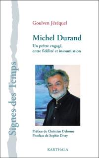 Michel Durand : un prêtre au travail pour le XXIe siècle