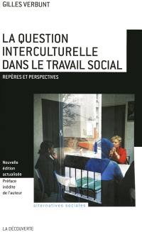 La question interculturelle dans le travail social : repères et perspectives
