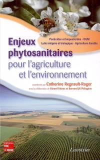 Enjeux phytosanitaires pour l'agriculture et l'environnement : pesticides et biopesticides, OGM, lutte intégrée et biologique, agriculture durable