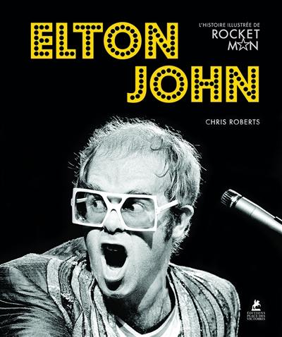 Elton John : l'histoire illustrée de Rocket Man