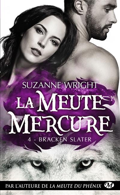 La meute Mercure. Vol. 4. Bracken Slater