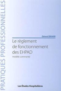 Le règlement de fonctionnement des EHPAD : modèle commenté
