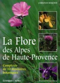 La flore des Alpes-de-Haute-Provence : complétée de 10 itinéraires botaniques