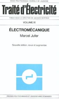 Traité d'électricité. Vol. 9. Electromécanique