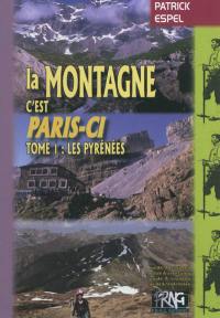 La montagne, c'est Paris-ci !. Vol. 1. Les Pyrénées