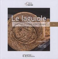 Le laguiole : une saga d'hommes et de fromages