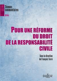 Pour une réforme du droit de la responsabilité civile