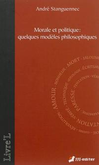 Morale et politique : quelques modèles philosophiques