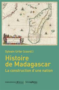 Histoire de Madagascar : la construction d'une nation