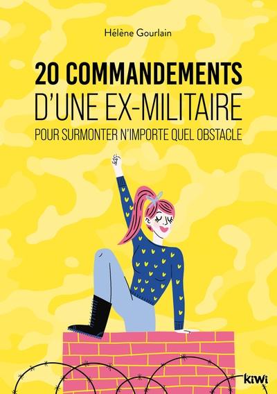 20 commandements d'une ex-militaire pour surmonter n'importe quel obstacle