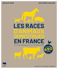 Les races d'animaux domestiques en France : étude générale et inventaire : plus de 650 races
