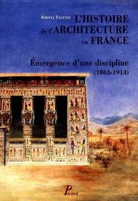 L'histoire de l'architecture en France : émergence d'une discipline (1863-1914)