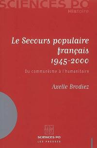 Le Secours populaire français, 1945-2000 : du communisme à l'humanitaire