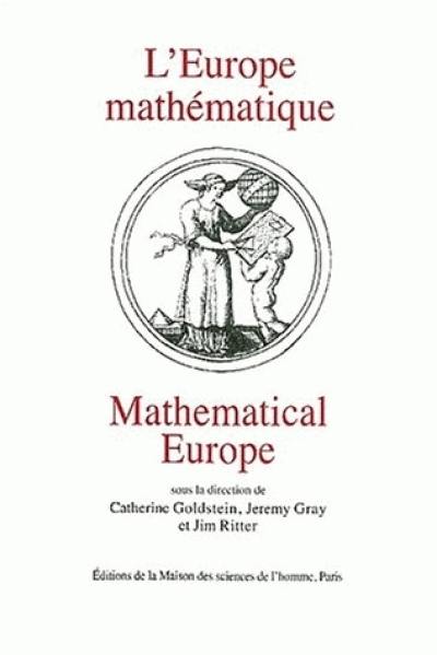 L'Europe mathématique : histoires, mythes, identités. Mathematical Europe : history, myth, identity