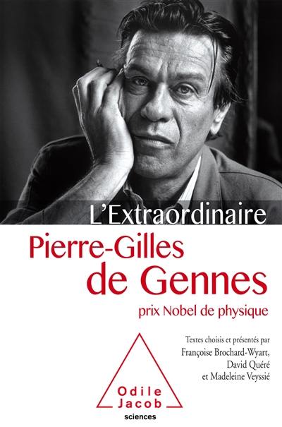 L'extraordinaire Pierre-Gilles de Gennes, prix Nobel de physique