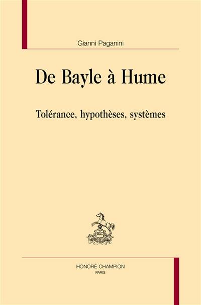 De Bayle à Hume : tolérance, hypothèses, systèmes