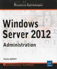 Windows Server 2012 : administration