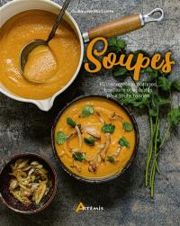 Soupes : 150 recettes de potages, bouillons et veloutés pour toute l'année