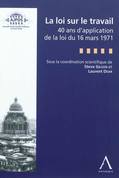 La loi sur le travail : 40 ans d'application de la loi du 16 mars 1971